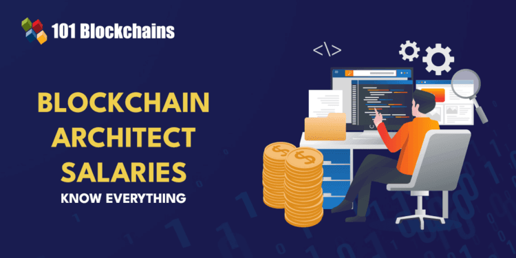 Blockchain Architect Salaries: Tendencies and Projections