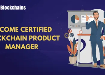The right way to Grow to be a Licensed Blockchain Product Supervisor?