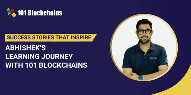 Success Story: Abhishek Chavan’s Studying Journey with 101 Blockchains