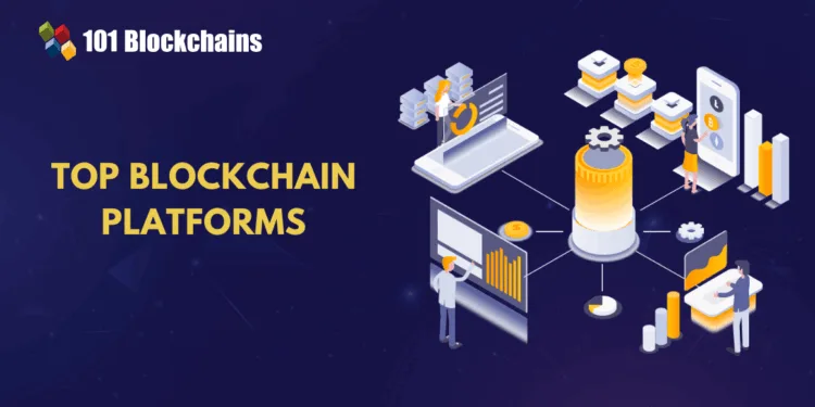 Prime 5 Blockchain Platforms to Think about