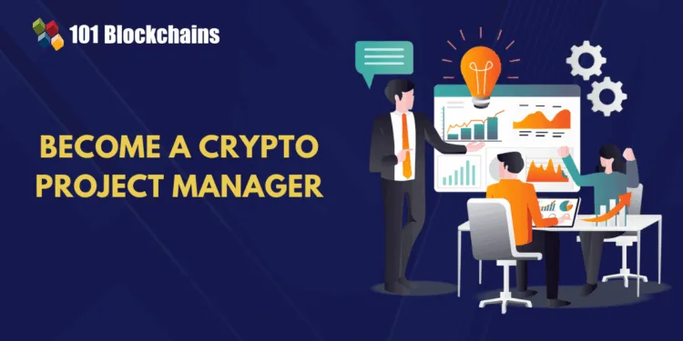 Grow to be a Profitable Crypto Mission Supervisor?